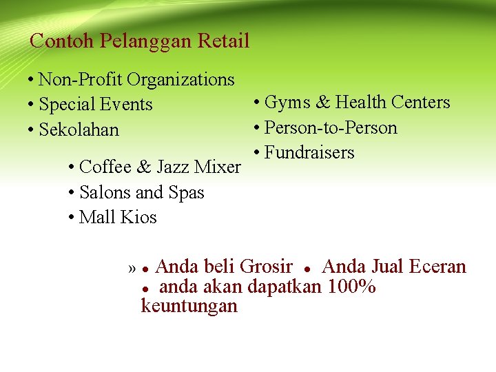 Contoh Pelanggan Retail • Non-Profit Organizations • Gyms & Health Centers • Special Events