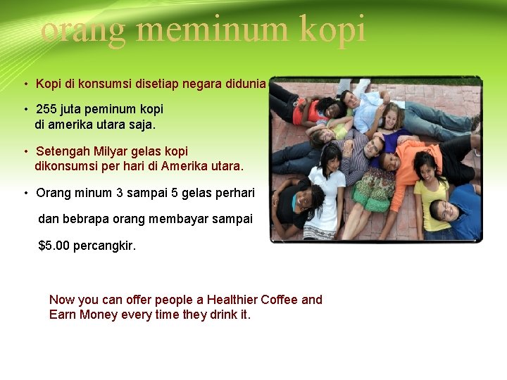 orang meminum kopi • Kopi di konsumsi disetiap negara didunia • 255 juta peminum