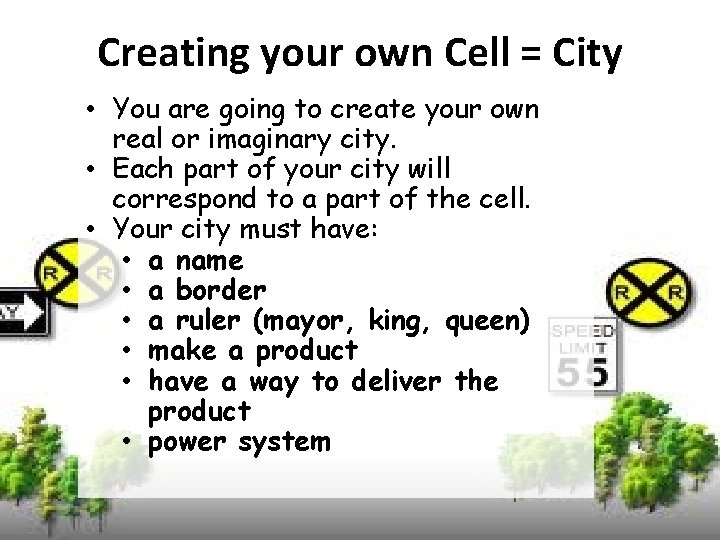 Creating your own Cell = City • You are going to create your own Creating your own Cell = City • You are going to create your own
