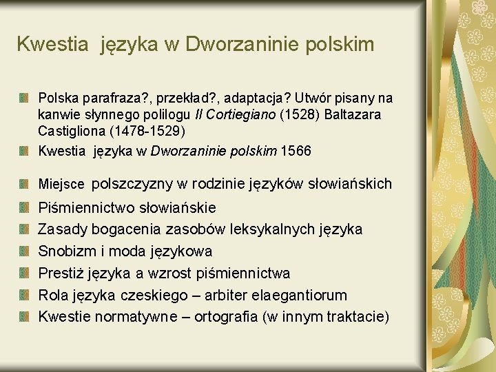 Kwestia języka w Dworzaninie polskim Polska parafraza? , przekład? , adaptacja? Utwór pisany na
