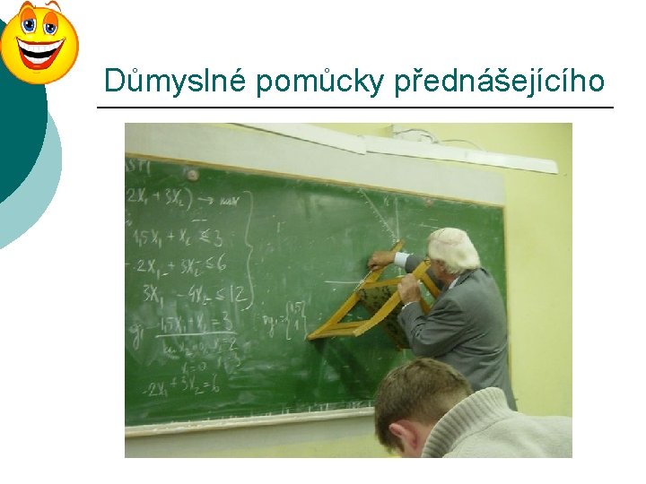 Důmyslné pomůcky přednášejícího 