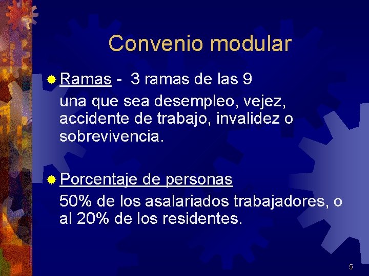 Convenio modular ® Ramas - 3 ramas de las 9 una que sea desempleo,