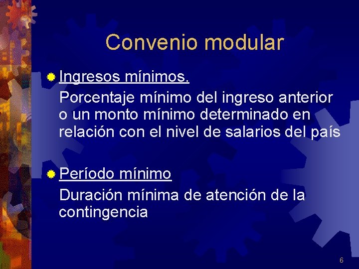 Convenio modular ® Ingresos mínimos. Porcentaje mínimo del ingreso anterior o un monto mínimo