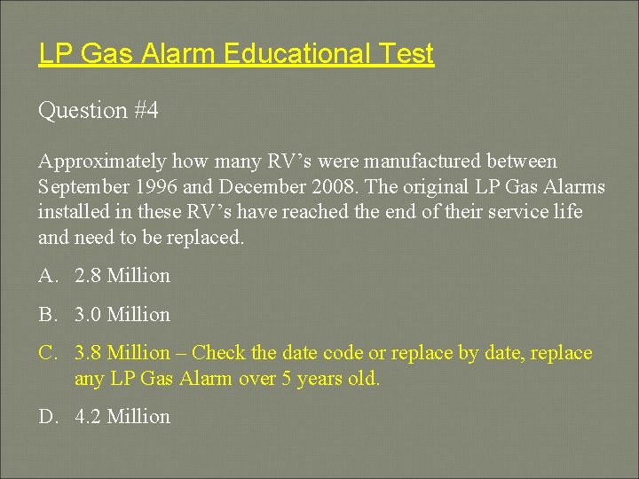 LP Gas Alarm Educational Test Question #4 Approximately how many RV’s were manufactured between