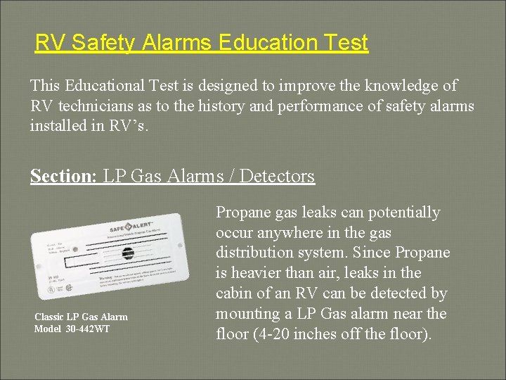 RV Safety Alarms Education Test This Educational Test is designed to improve the knowledge