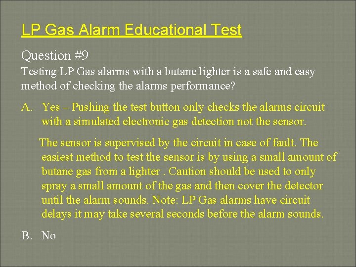 LP Gas Alarm Educational Test Question #9 Testing LP Gas alarms with a butane