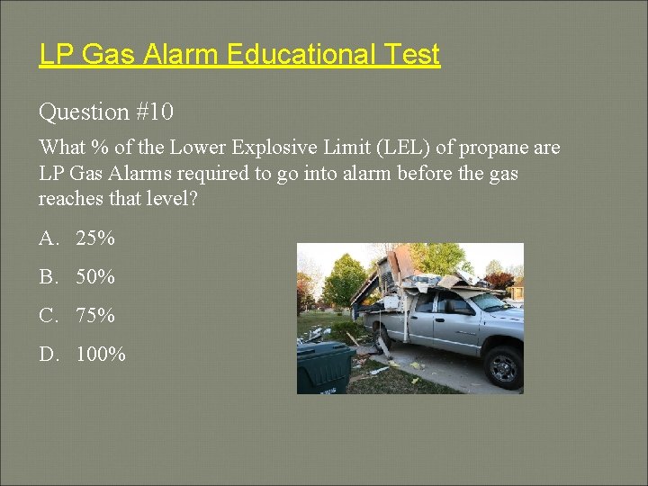 LP Gas Alarm Educational Test Question #10 What % of the Lower Explosive Limit