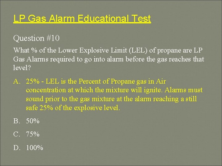 LP Gas Alarm Educational Test Question #10 What % of the Lower Explosive Limit