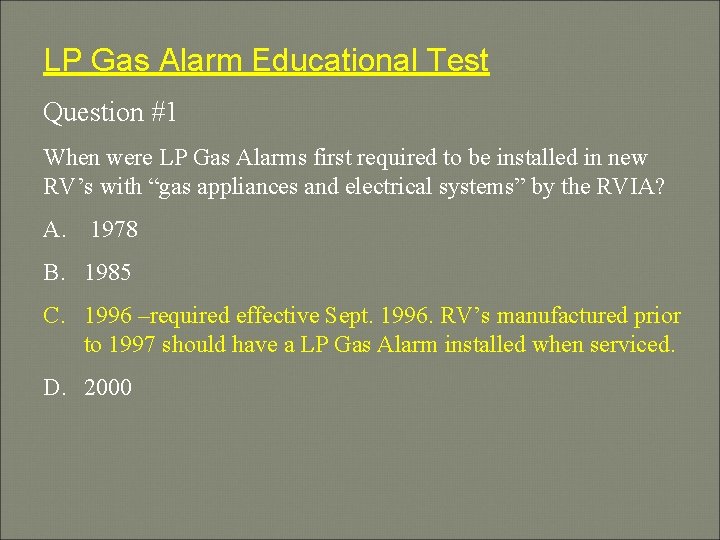 LP Gas Alarm Educational Test Question #1 When were LP Gas Alarms first required