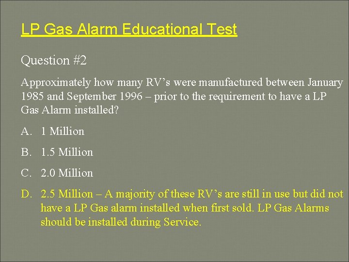 LP Gas Alarm Educational Test Question #2 Approximately how many RV’s were manufactured between