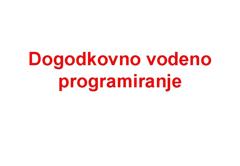 Dogodkovno vodeno programiranje 