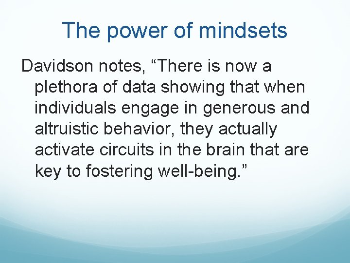 The power of mindsets Davidson notes, “There is now a plethora of data showing The power of mindsets Davidson notes, “There is now a plethora of data showing