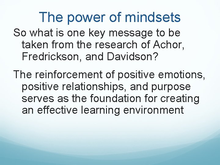 The power of mindsets So what is one key message to be taken from The power of mindsets So what is one key message to be taken from