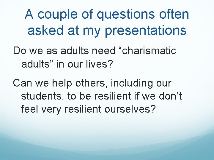 A couple of questions often asked at my presentations Do we as adults need A couple of questions often asked at my presentations Do we as adults need