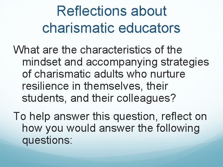Reflections about charismatic educators What are the characteristics of the mindset and accompanying strategies Reflections about charismatic educators What are the characteristics of the mindset and accompanying strategies