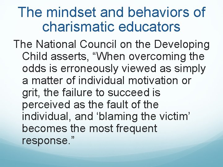 The mindset and behaviors of charismatic educators The National Council on the Developing Child The mindset and behaviors of charismatic educators The National Council on the Developing Child