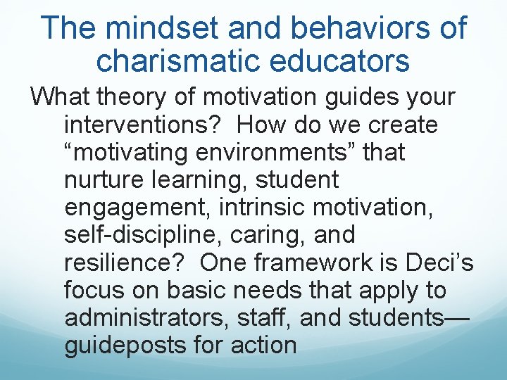 The mindset and behaviors of charismatic educators What theory of motivation guides your interventions? The mindset and behaviors of charismatic educators What theory of motivation guides your interventions?
