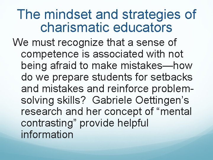 The mindset and strategies of charismatic educators We must recognize that a sense of The mindset and strategies of charismatic educators We must recognize that a sense of