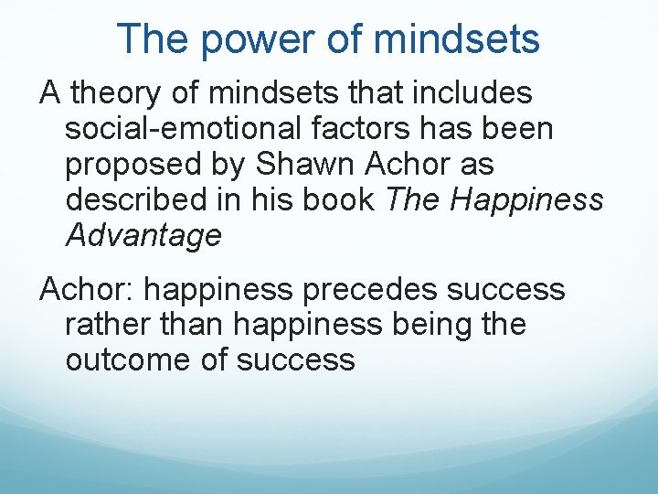 The power of mindsets A theory of mindsets that includes social-emotional factors has been The power of mindsets A theory of mindsets that includes social-emotional factors has been