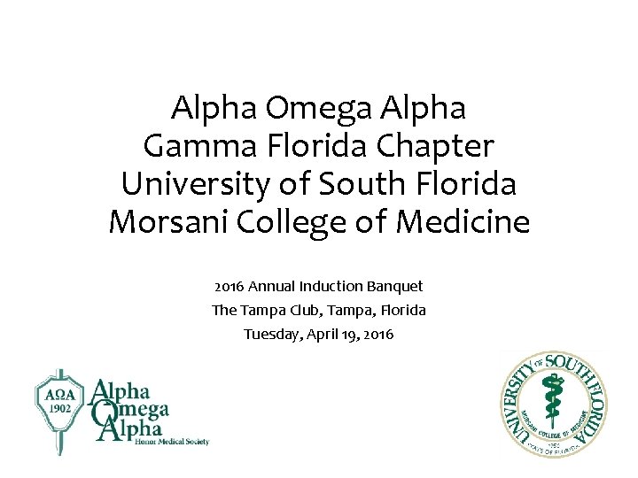 Alpha Omega Alpha Gamma Florida Chapter University of South Florida Morsani College of Medicine