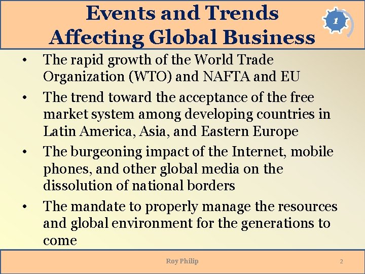 Events and Trends Affecting Global Business • • 1 The rapid growth of the