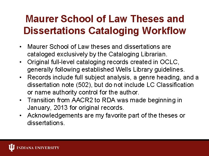 Maurer School of Law Theses and Dissertations Cataloging Workflow • Maurer School of Law