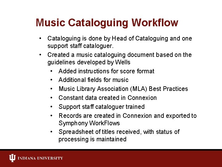 Music Cataloguing Workflow • Cataloguing is done by Head of Cataloguing and one support