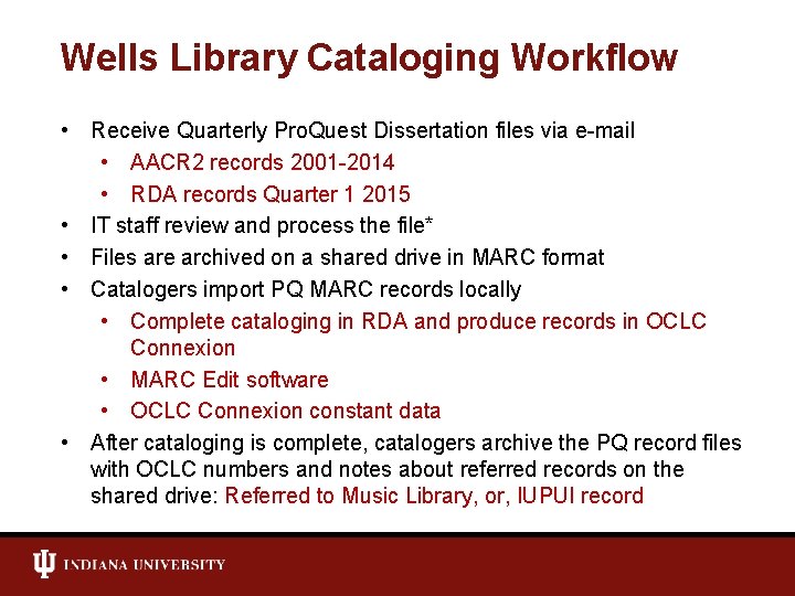 Wells Library Cataloging Workflow • Receive Quarterly Pro. Quest Dissertation files via e-mail •