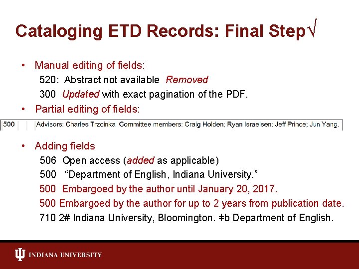 Cataloging ETD Records: Final Step√ • Manual editing of fields: 520: Abstract not available