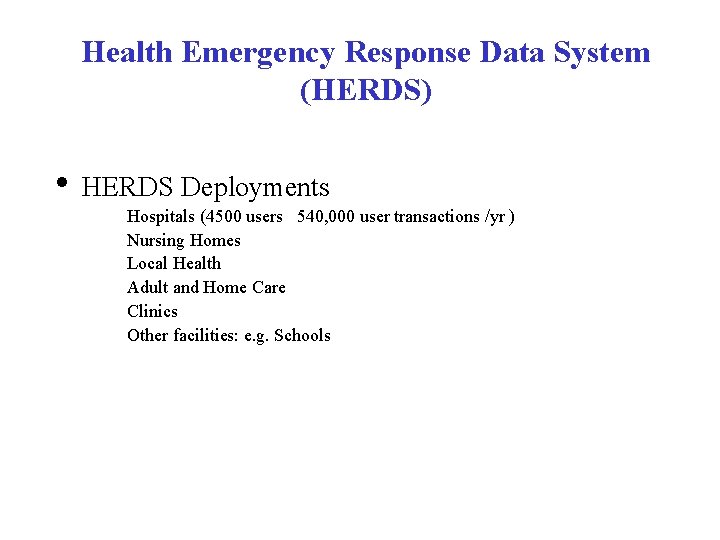 Health Emergency Response Data System (HERDS) • HERDS Deployments Hospitals (4500 users 540, 000