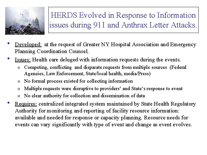 HERDS Evolved in Response to Information issues during 911 and Anthrax Letter Attacks. •