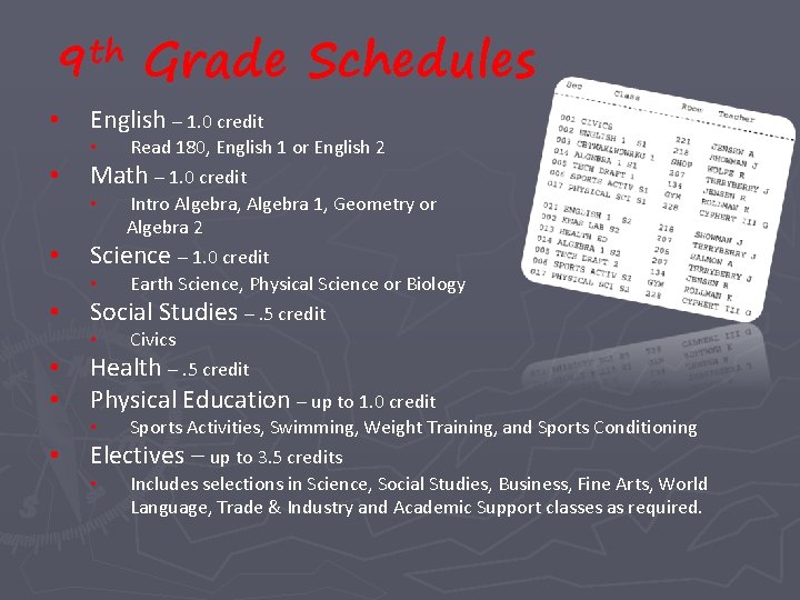 9 th Grade Schedules • English – 1. 0 credit • • • Math