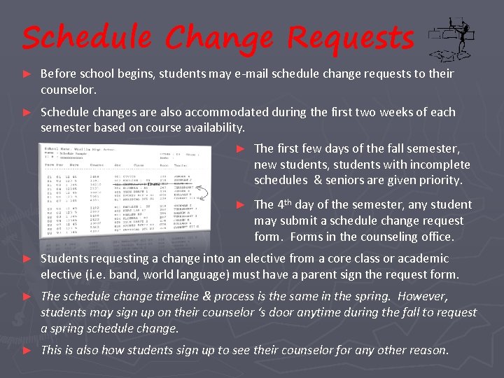 Schedule Change Requests ► Before school begins, students may e-mail schedule change requests to