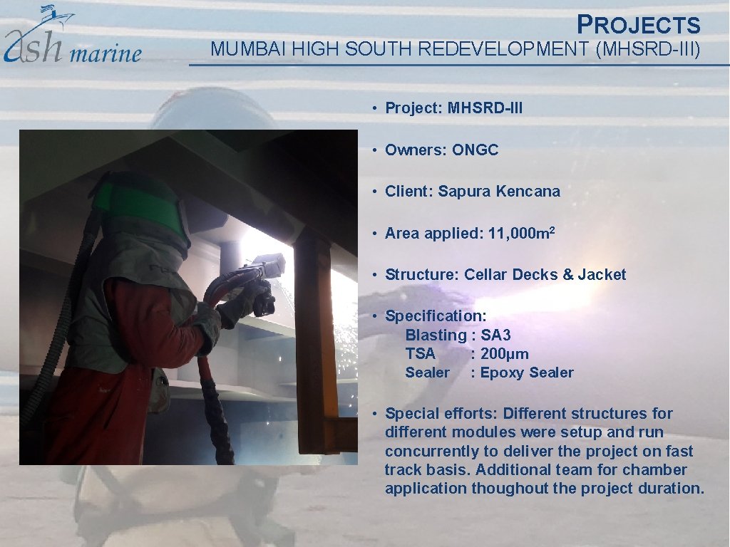PROJECTS MUMBAI HIGH SOUTH REDEVELOPMENT (MHSRD-III) • Project: MHSRD-III • Owners: ONGC • Client: PROJECTS MUMBAI HIGH SOUTH REDEVELOPMENT (MHSRD-III) • Project: MHSRD-III • Owners: ONGC • Client: