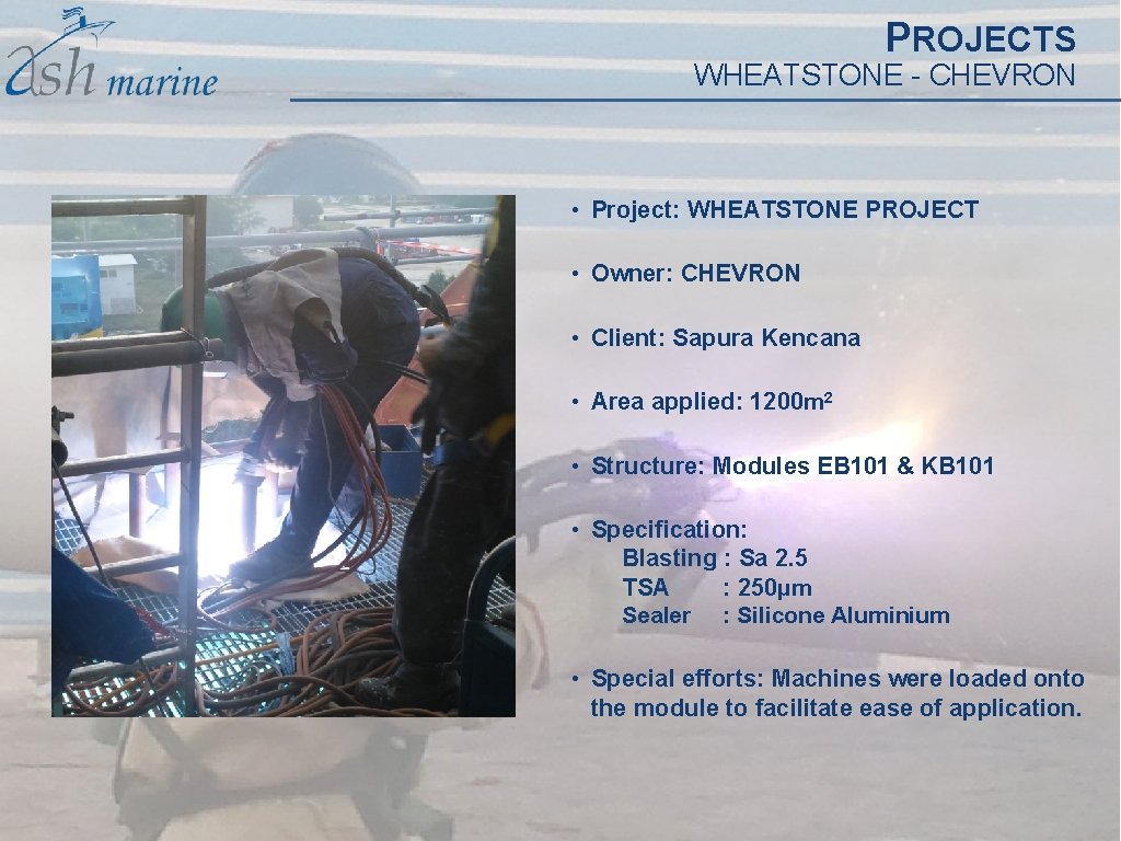 PROJECTS WHEATSTONE - CHEVRON • Project: WHEATSTONE PROJECT • Owner: CHEVRON • Client: Sapura PROJECTS WHEATSTONE - CHEVRON • Project: WHEATSTONE PROJECT • Owner: CHEVRON • Client: Sapura