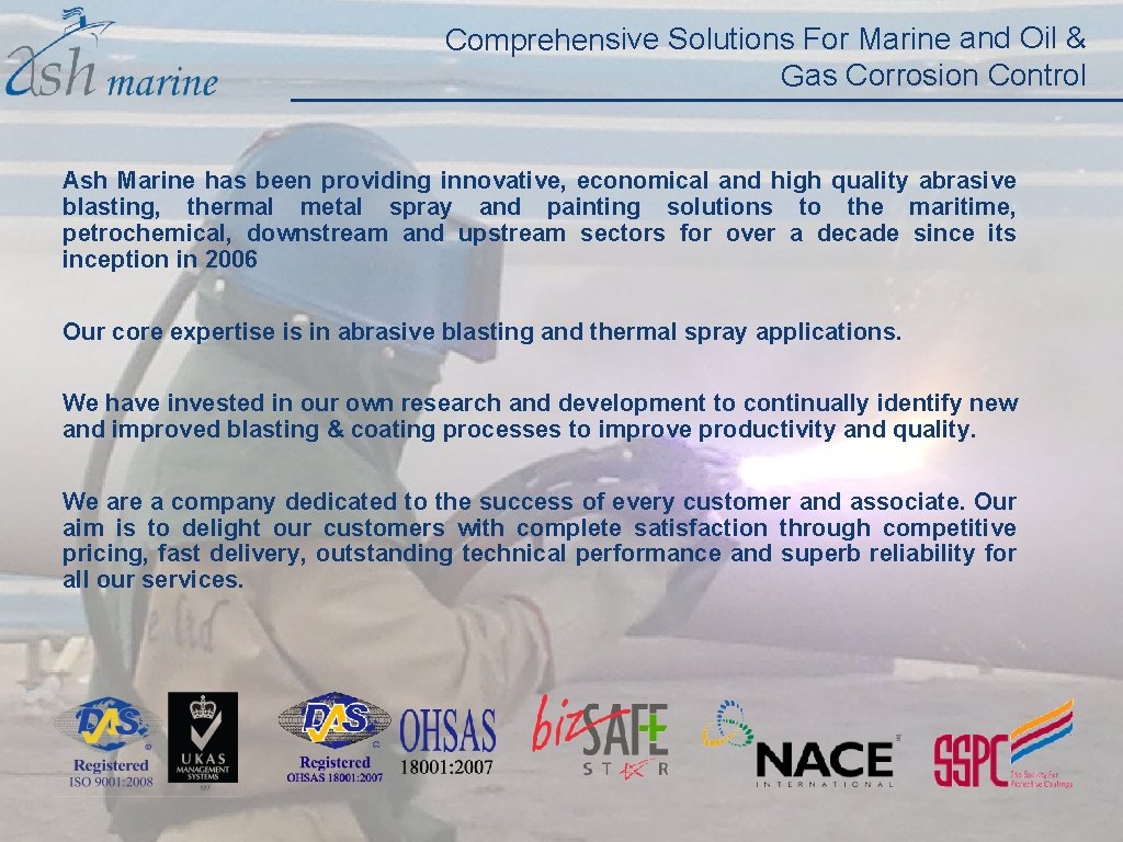 Comprehensive Solutions For Marine and Oil & Gas Corrosion Control Ash Marine has been Comprehensive Solutions For Marine and Oil & Gas Corrosion Control Ash Marine has been