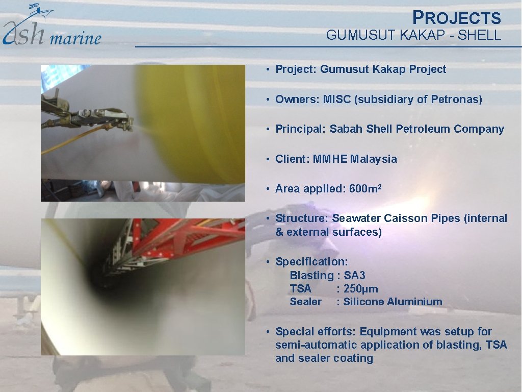 PROJECTS GUMUSUT KAKAP - SHELL • Project: Gumusut Kakap Project • Owners: MISC (subsidiary PROJECTS GUMUSUT KAKAP - SHELL • Project: Gumusut Kakap Project • Owners: MISC (subsidiary