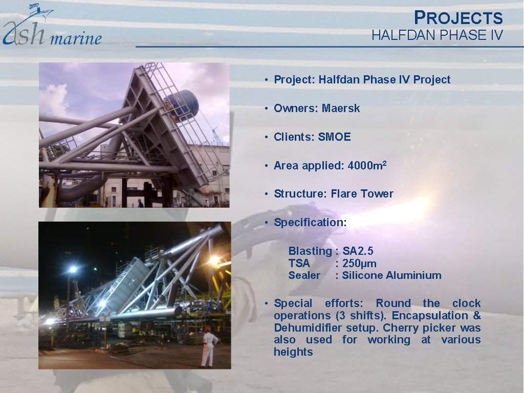 PROJECTS HALFDAN PHASE IV • Project: Halfdan Phase IV Project • Owners: Maersk • PROJECTS HALFDAN PHASE IV • Project: Halfdan Phase IV Project • Owners: Maersk •