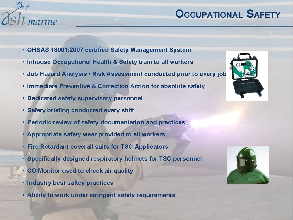 OCCUPATIONAL SAFETY • OHSAS 18001: 2007 certified Safety Management System • Inhouse Occupational Health OCCUPATIONAL SAFETY • OHSAS 18001: 2007 certified Safety Management System • Inhouse Occupational Health