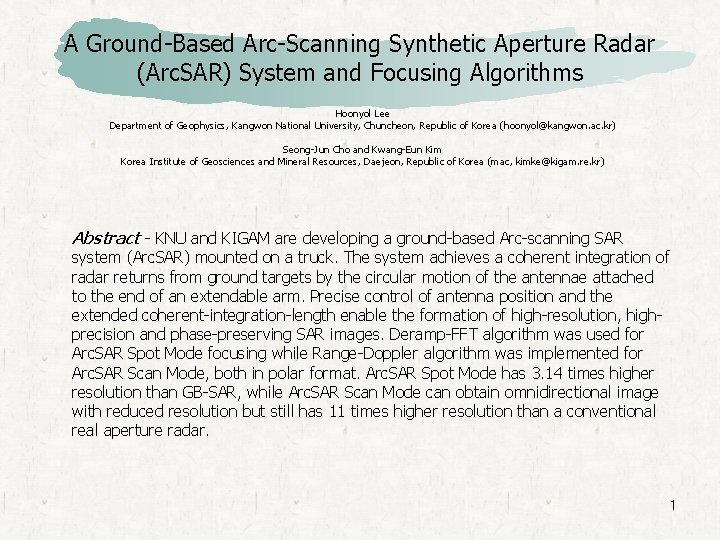 A Ground-Based Arc-Scanning Synthetic Aperture Radar (Arc. SAR) System and Focusing Algorithms Hoonyol Lee