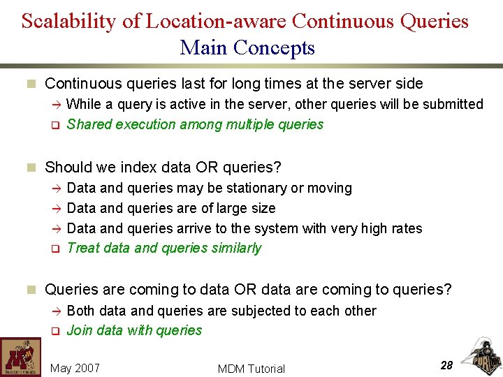 Scalability of Location-aware Continuous Queries Main Concepts n Continuous queries last for long times