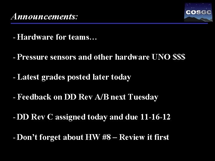 Announcements: - Hardware for teams… - Pressure sensors and other hardware UNO $$$ -