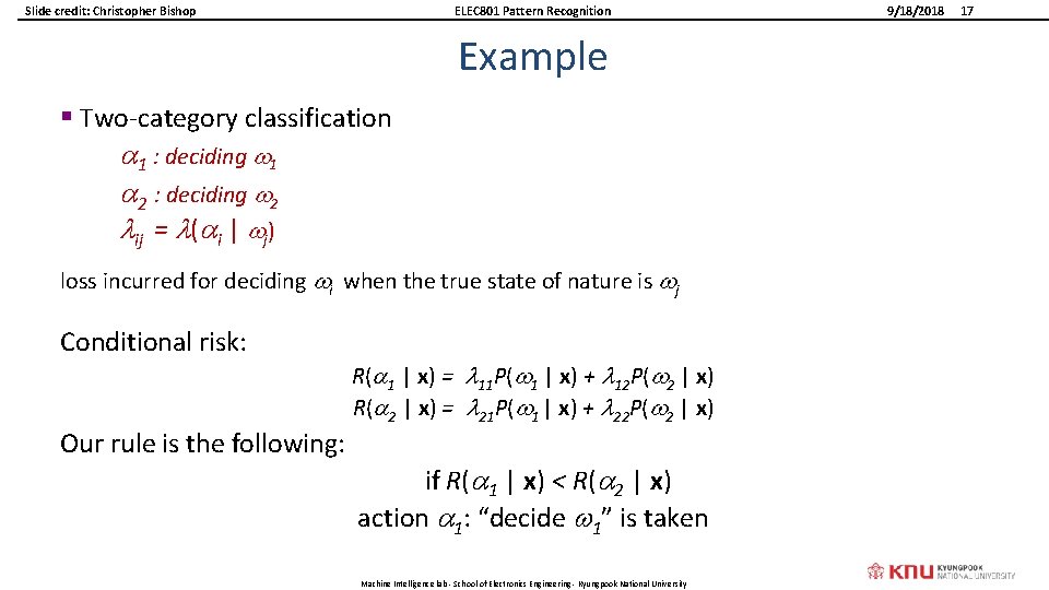 Slide credit: Christopher Bishop ELEC 801 Pattern Recognition Example § Two-category classification 1 :