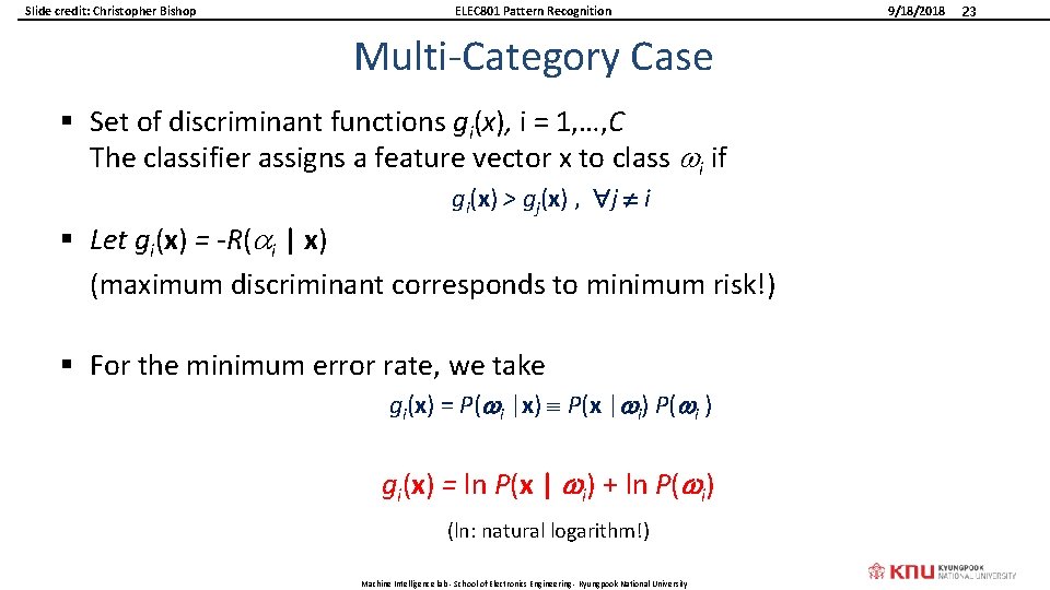 Slide credit: Christopher Bishop ELEC 801 Pattern Recognition Multi-Category Case § Set of discriminant