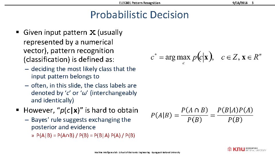 ELEC 801 Pattern Recognition Probabilistic Decision § Given input pattern x (usually represented by