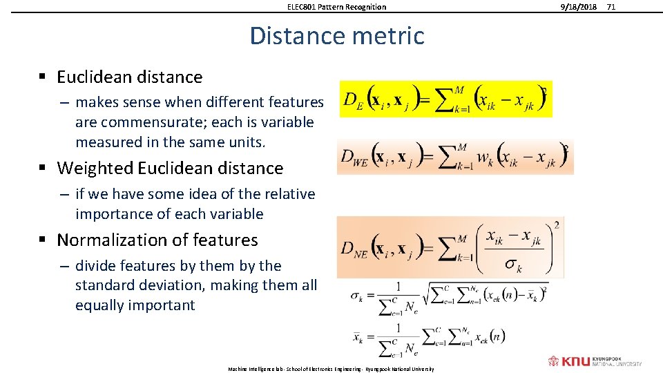 ELEC 801 Pattern Recognition Distance metric § Euclidean distance – makes sense when different