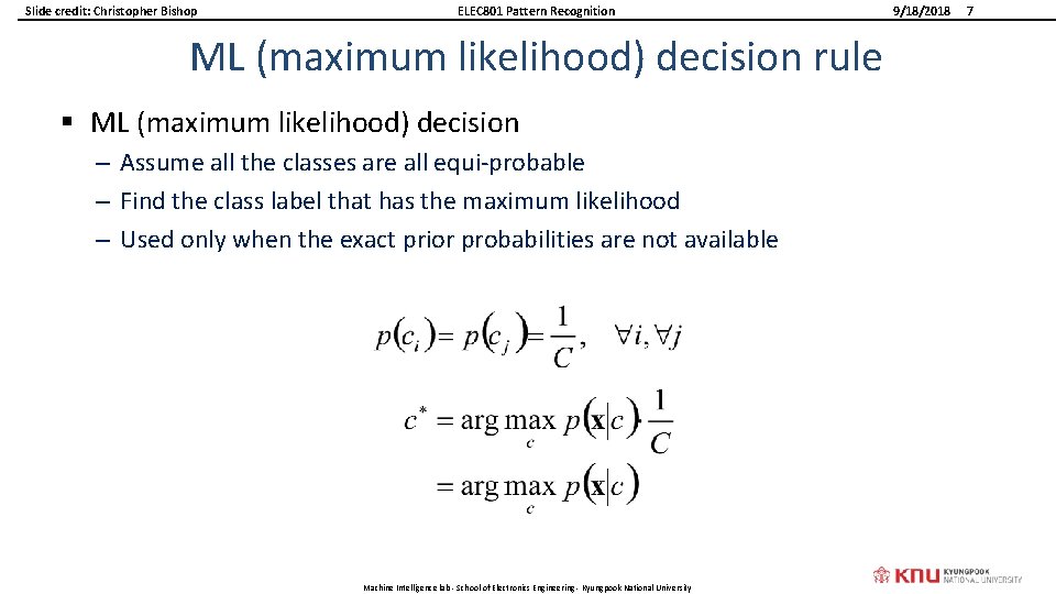 Slide credit: Christopher Bishop ELEC 801 Pattern Recognition ML (maximum likelihood) decision rule §