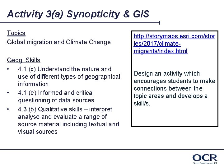 Activity 3(a) Synopticity & GIS Topics Global migration and Climate Change Geog. Skills •