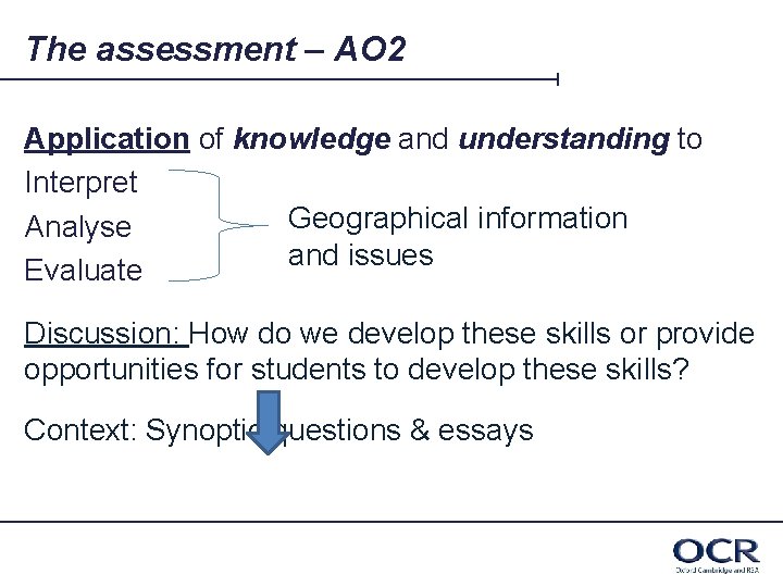 The assessment – AO 2 Application of knowledge and understanding to Interpret Geographical information