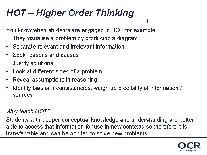 HOT – Higher Order Thinking You know when students are engaged in HOT for